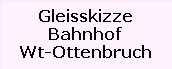 Gleisskizze

Bahnhof

Wt-Ottenbruch