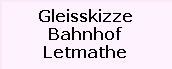 Gleisskizze

Bahnhof

Letmathe