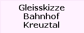 Gleisskizze

Bahnhof

Kreuztal
