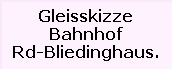 Gleisskizze

Bahnhof

Rd-Bliedinghaus.