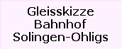 Gleisskizze

Bahnhof

Solingen-Ohligs