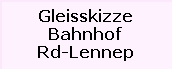 Gleisskizze

Bahnhof

Rd-Lennep