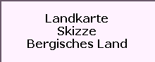 Landkarte

Skizze

Bergisches Land